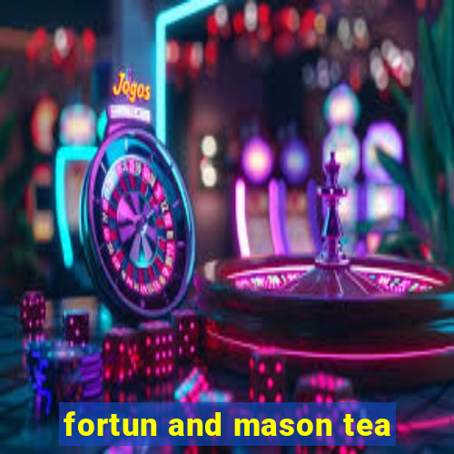 fortun and mason tea